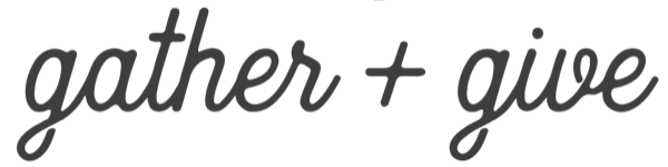Gather + Give